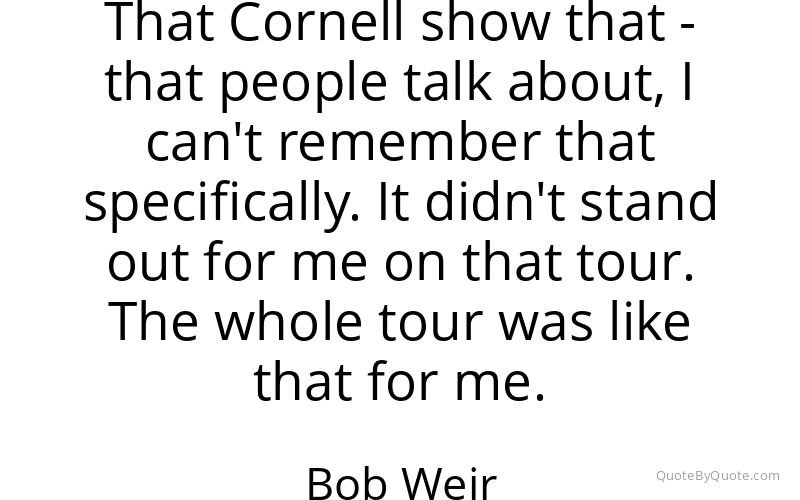Preview image for this quote by Bob Weir