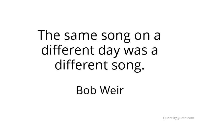 Preview image for this quote by Bob Weir