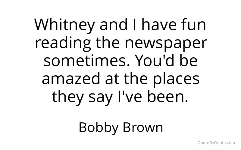 Preview image for this quote by Bobby Brown