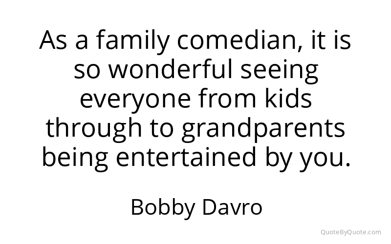 Preview image for this quote by Bobby Davro