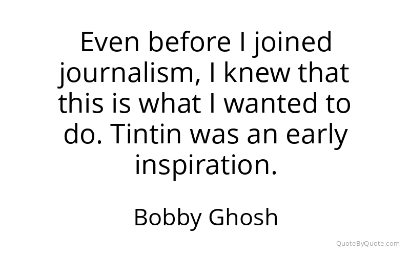 Preview image for this quote by Bobby Ghosh