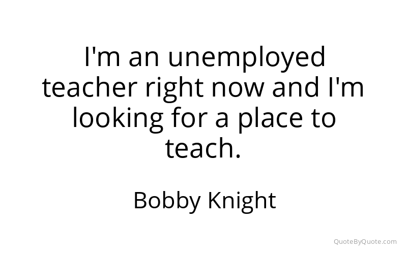 Preview image for this quote by Bobby Knight