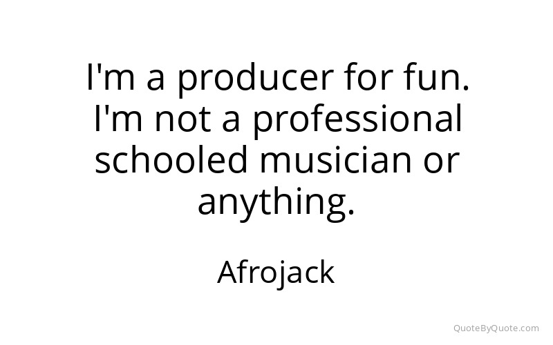 Preview image for this quote by Afrojack