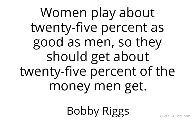 Preview image for this quote by Bobby Riggs