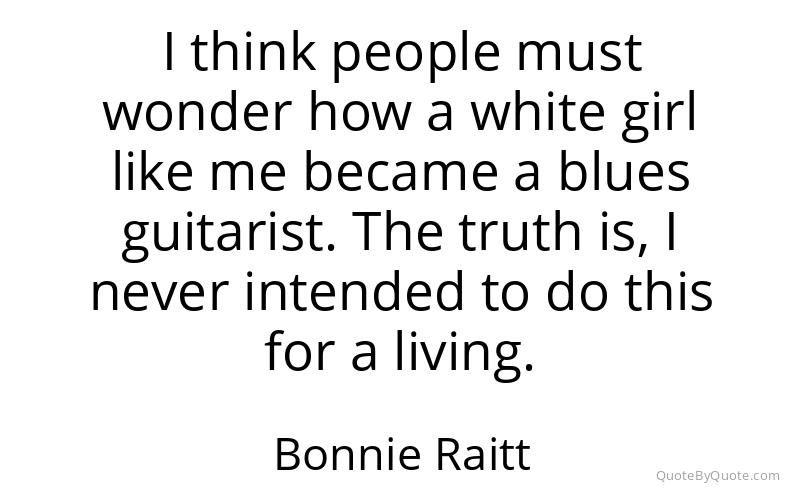 Preview image for this quote by Bonnie Raitt