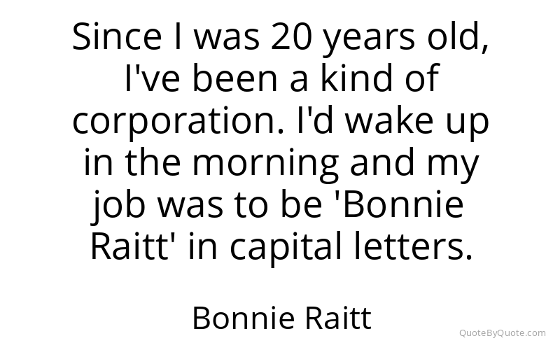 Preview image for this quote by Bonnie Raitt