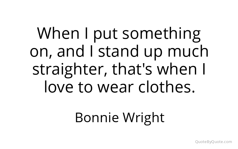 Preview image for this quote by Bonnie Wright