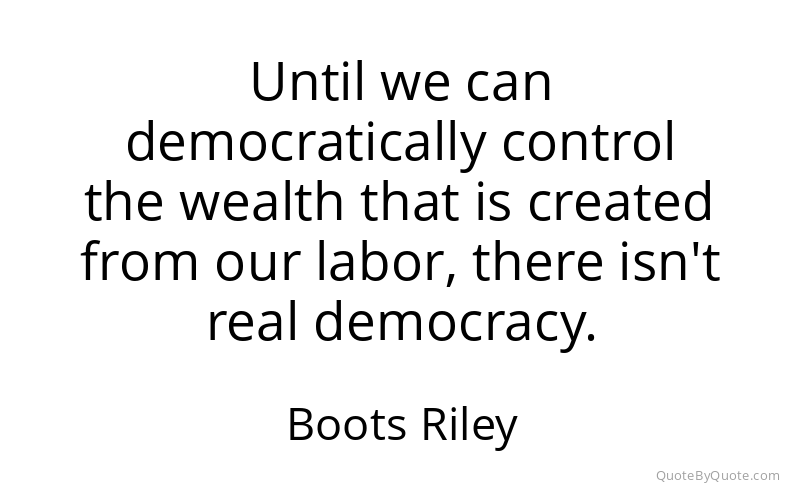 Preview image for this quote by Boots Riley