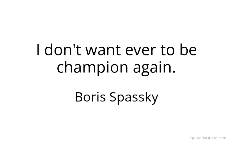 Preview image for this quote by Boris Spassky