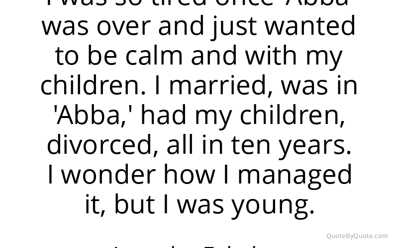 Preview image for this quote by Agnetha Faltskog