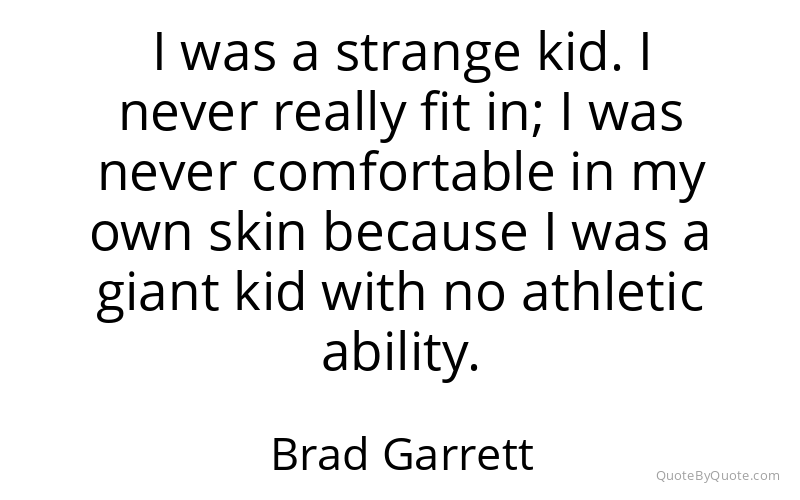 Preview image for this quote by Brad Garrett