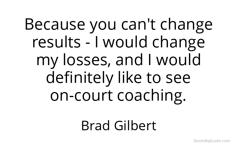 Preview image for this quote by Brad Gilbert
