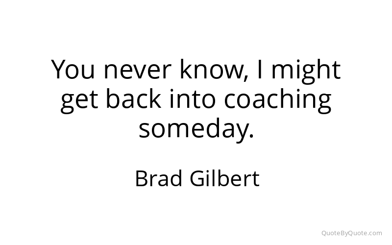 Preview image for this quote by Brad Gilbert