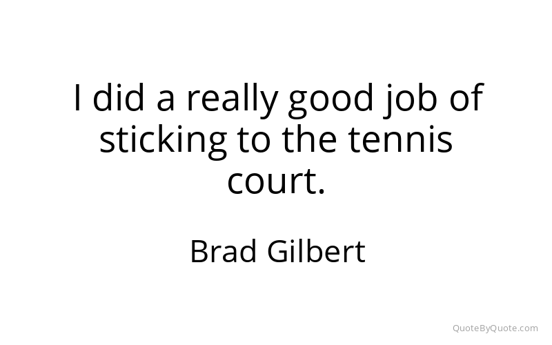 Preview image for this quote by Brad Gilbert