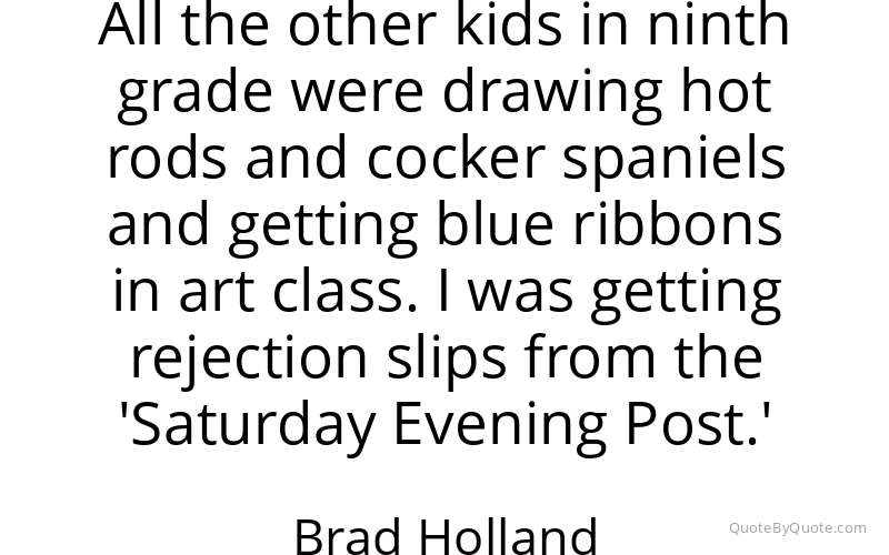 Preview image for this quote by Brad Holland