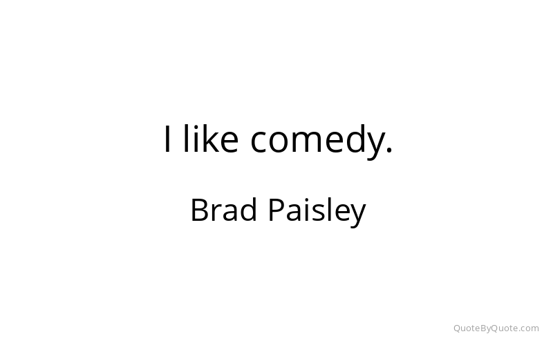 Preview image for this quote by Brad Paisley