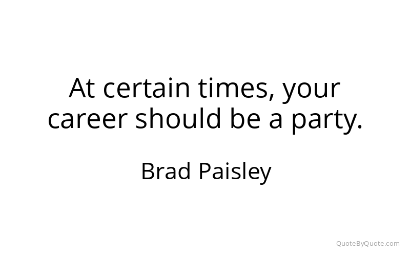 Preview image for this quote by Brad Paisley