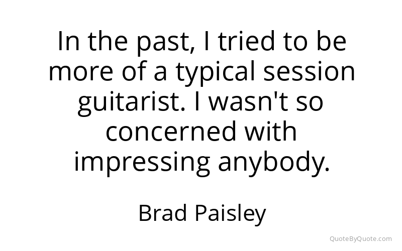 Preview image for this quote by Brad Paisley