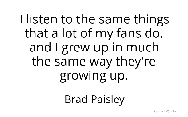 Preview image for this quote by Brad Paisley