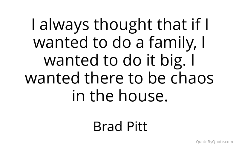 Preview image for this quote by Brad Pitt