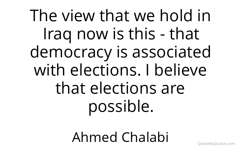 Preview image for this quote by Ahmed Chalabi