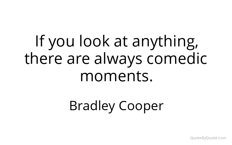 Preview image for this quote by Bradley Cooper