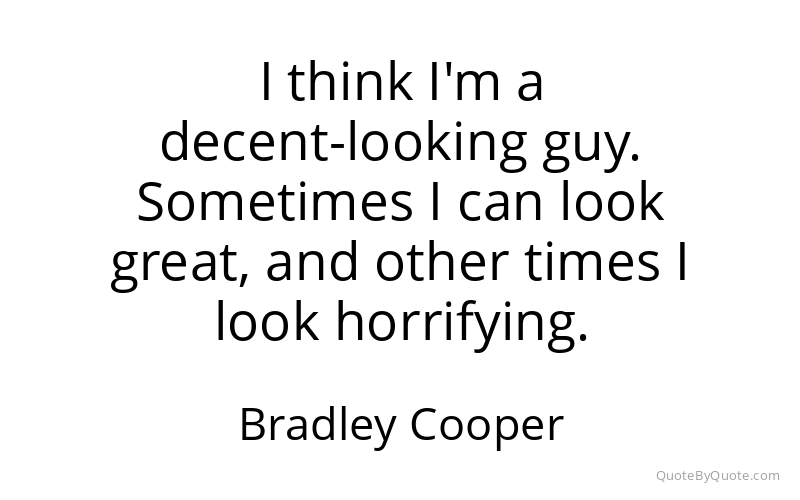 Preview image for this quote by Bradley Cooper