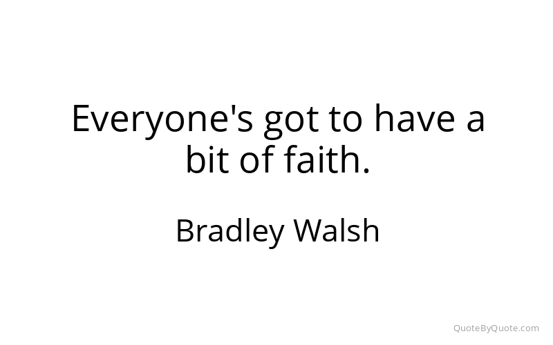 Preview image for this quote by Bradley Walsh