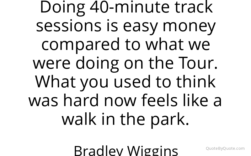 Preview image for this quote by Bradley Wiggins