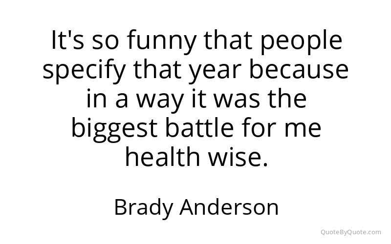 Preview image for this quote by Brady Anderson