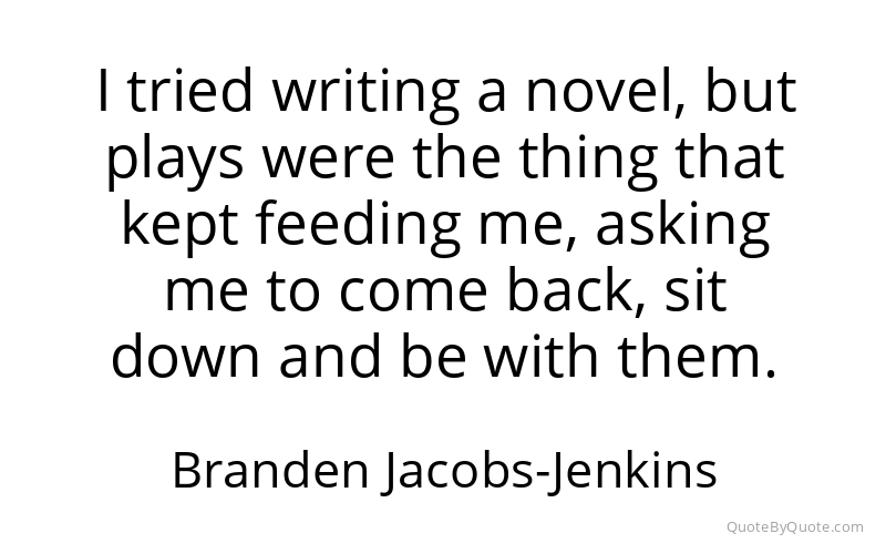 Preview image for this quote by Branden Jacobs-Jenkins