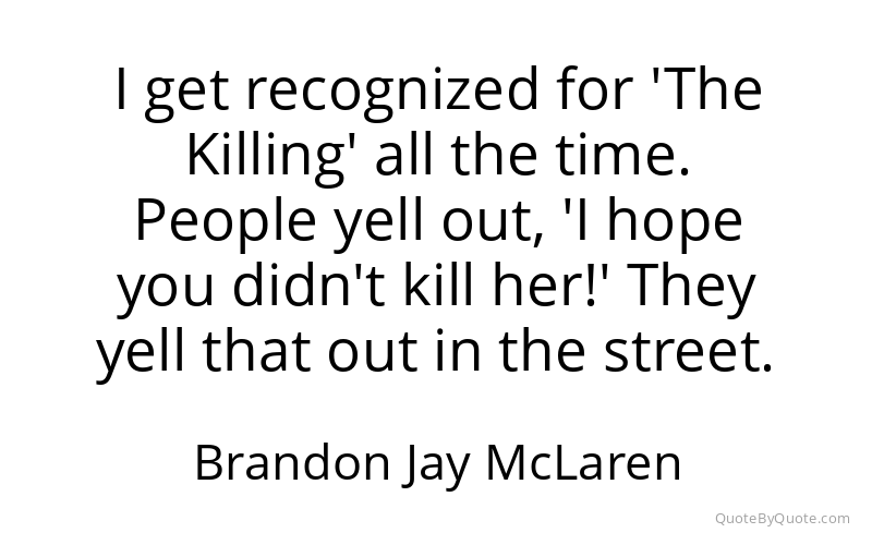 Preview image for this quote by Brandon Jay McLaren