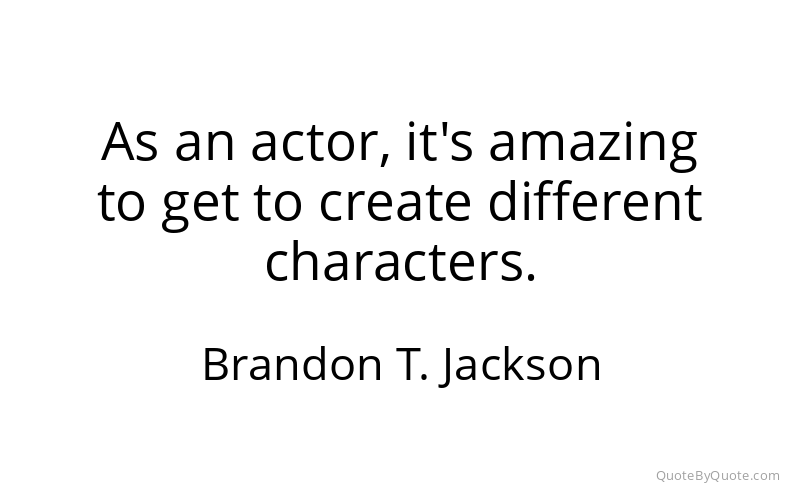 Preview image for this quote by Brandon T. Jackson