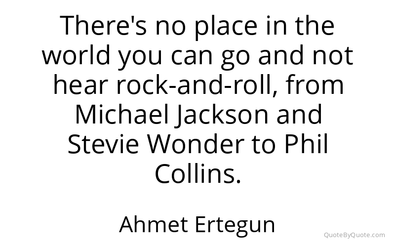 Preview image for this quote by Ahmet Ertegun