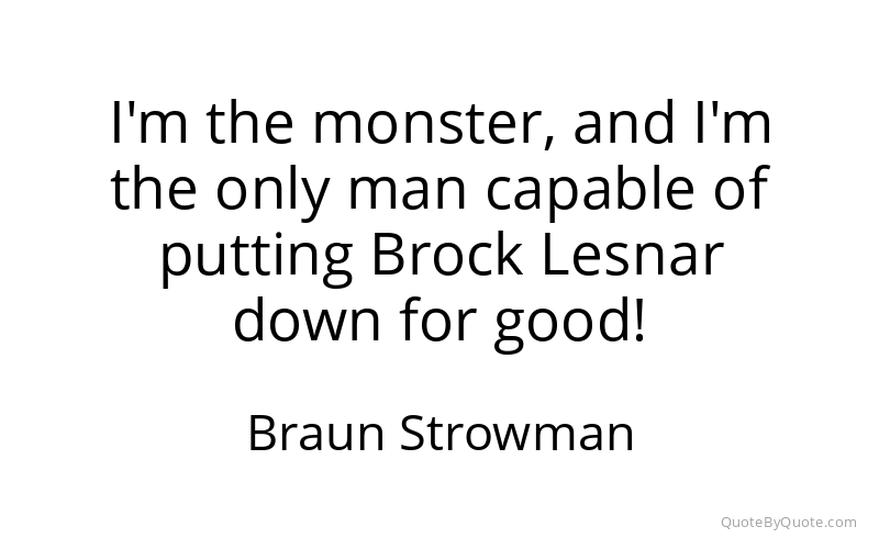 Preview image for this quote by Braun Strowman