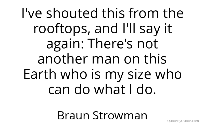 Preview image for this quote by Braun Strowman