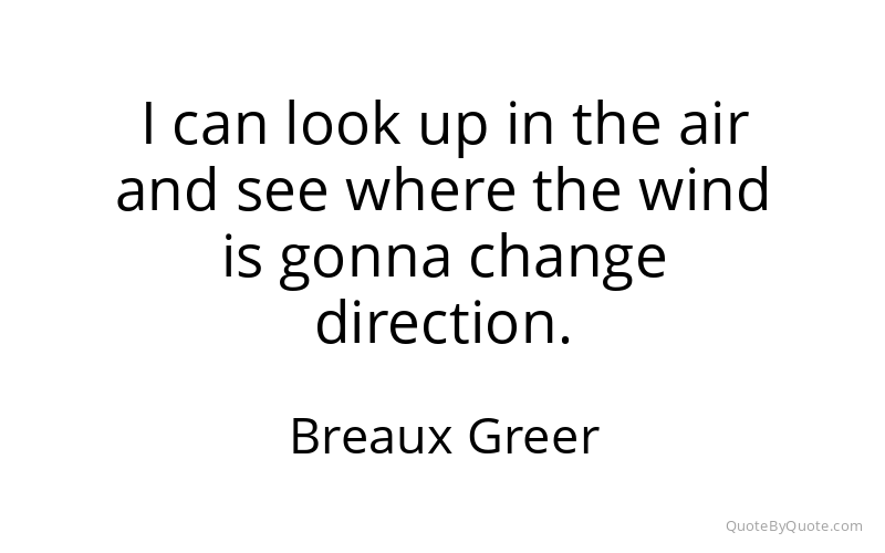 Preview image for this quote by Breaux Greer