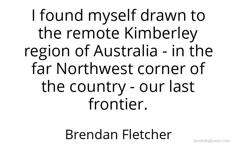 Preview image for this quote by Brendan Fletcher