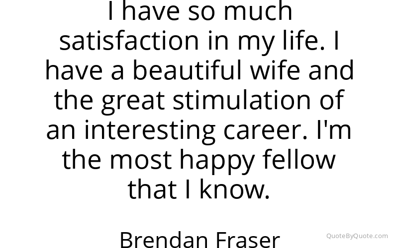 Preview image for this quote by Brendan Fraser