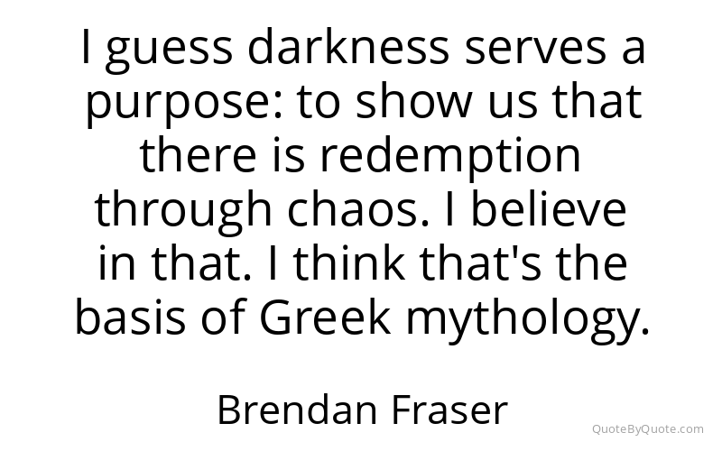 Preview image for this quote by Brendan Fraser