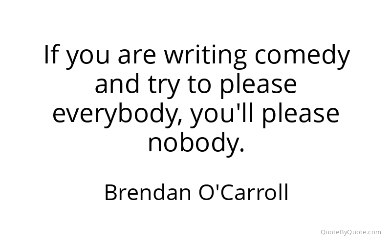 Preview image for this quote by Brendan O'Carroll