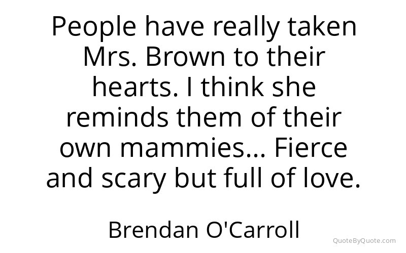 Preview image for this quote by Brendan O'Carroll