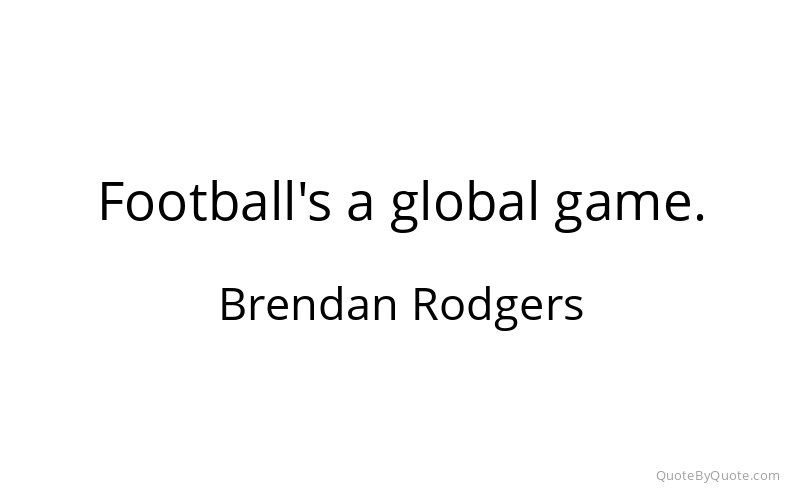 Preview image for this quote by Brendan Rodgers