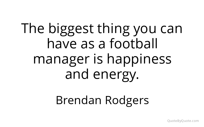 Preview image for this quote by Brendan Rodgers