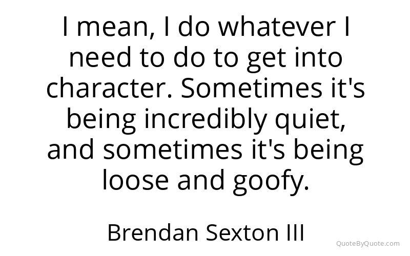 Preview image for this quote by Brendan Sexton III