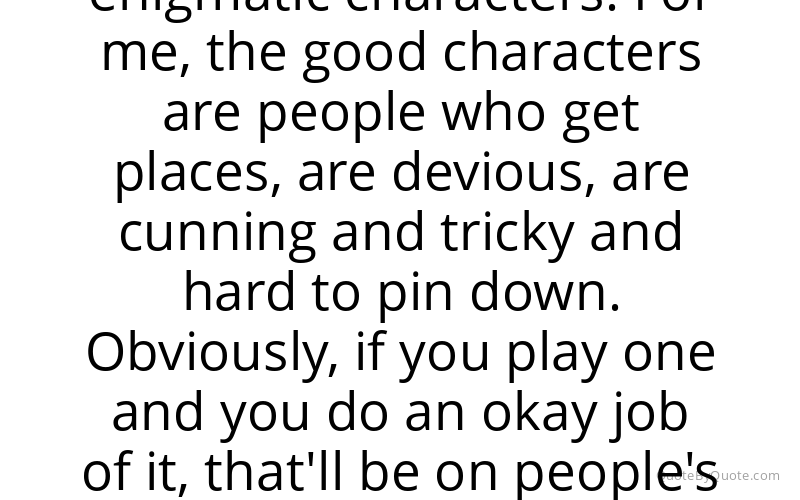 Preview image for this quote by Aidan Gillen
