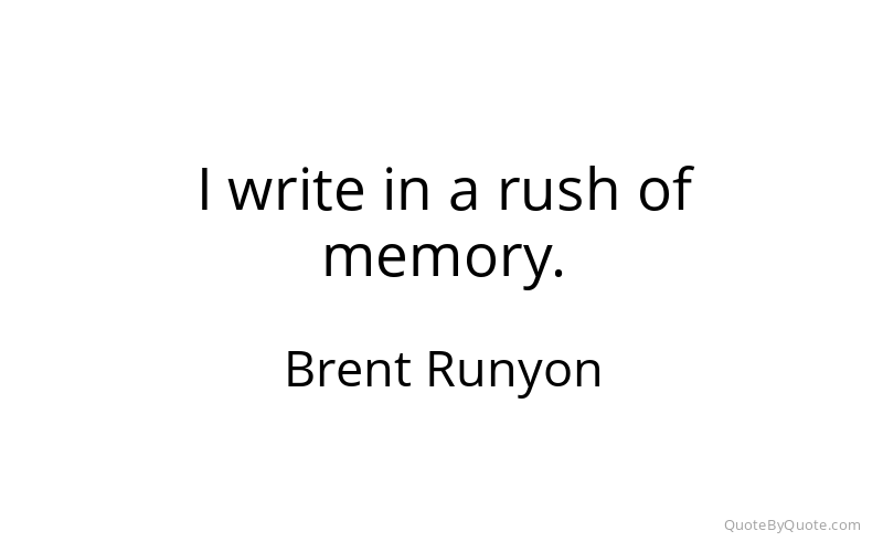 Preview image for this quote by Brent Runyon