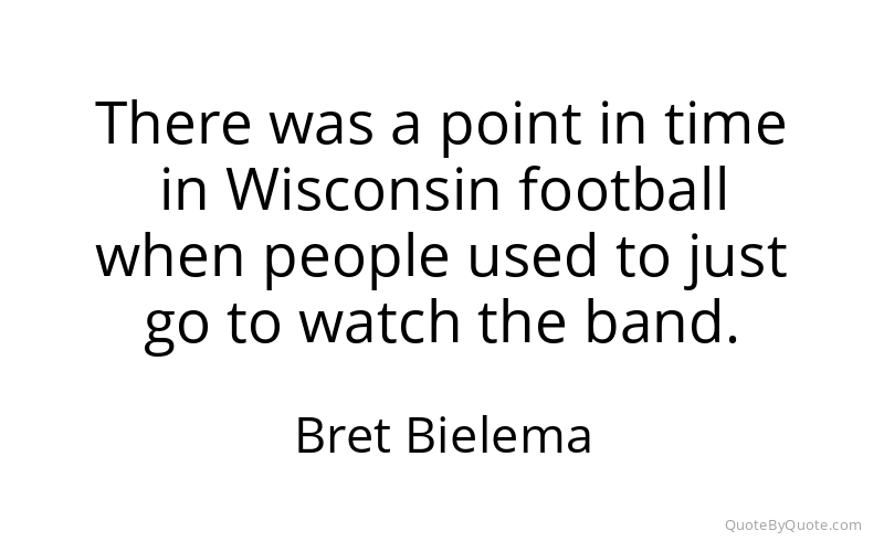 Preview image for this quote by Bret Bielema