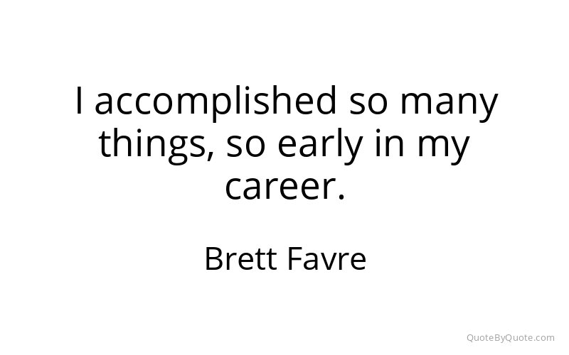Preview image for this quote by Brett Favre
