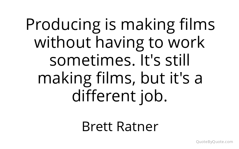 Preview image for this quote by Brett Ratner